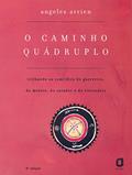 Ler O caminho quádruplo: trilhando os caminhos do guerreiro, do mestre, do curador e do visionário, do autor Angeles Arrien Ler O caminho quádruplo: trilhando os caminhos do guerreiro, do mestre, do curador e do visionário, do autor Angeles Arrien