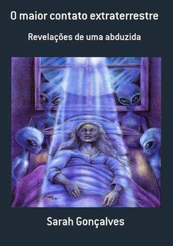 Ler O Maior Contato Extraterrestre, do autor Sarah Gonçalves