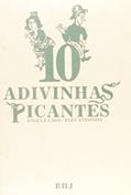 Ler 10 Adivinhas Picantes, do autor Lago, Angela^Antonini, Ines Ler 10 Adivinhas Picantes, do autor Lago, Angela^Antonini, Ines
