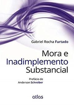 Mora E Inadimplemento Substancial, do autor Gabriel Rocha Furtado