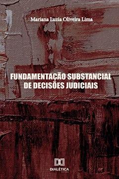 Fundamentação substancial de decisões judiciais, do autor Mariana Luzia Oliveira Lima