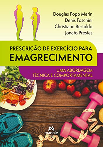 Ler Prescrição de exercício para emagrecimento: Uma abordagem técnica e comportamental, do autor Douglas Popp Marin; Denis Foschini; Christiano Bertoldo; Jonato Prestes Ler Prescrição de exercício para emagrecimento: Uma abordagem técnica e comportamental, do autor Douglas Popp Marin; Denis Foschini; Christiano Bertoldo; Jonato Prestes