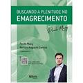 Ler Buscando A Plenitude No Emagrecimento, do autor Paulo Muzy; renato Augusto Santos Ler Buscando A Plenitude No Emagrecimento, do autor Paulo Muzy; renato Augusto Santos