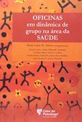 Ler Oficinas em Dinâmicas de Grupo. Na Área da Saúde, do autor Vários Autores
