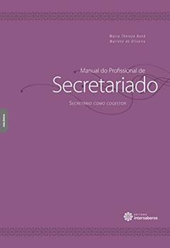 Manual do profissional de secretariado:: secretário como cogestor, do autor Maria Thereza Bond; Marlene De Oliveira