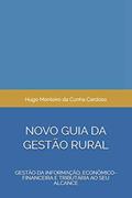 Ler NOVO GUIA DA GESTÃO RURAL: Gestão da Informação, Econômico-financeira e Tributária ao seu alcance, do autor Hugo Monteiro da Cunha Cardoso