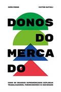 Ler Donos do Mercado: Como os Grandes Supermercados Exploram Trabalhadores, Fornecedores e a Sociedade, do autor Victor Matioli; João Peres Ler Donos do Mercado: Como os Grandes Supermercados Exploram Trabalhadores, Fornecedores e a Sociedade, do autor Victor Matioli; João Peres