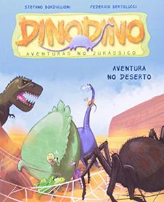 Aventura no Deserto. Dinodino. Aventuras no Jurássico, do autor Stefano Bordiglioni
