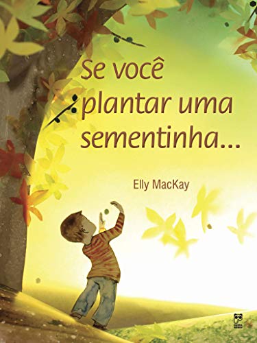 Se você plantar uma sementinha, do autor Elly Mackay