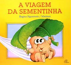A viagem da sementinha, do autor Regina Aparecida Siguemoto