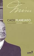 Ler Caos planejado: Intervencionismo, socialismo, fascismo e nazismo, do autor Ludwig von Mises