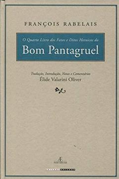 O Quarto Livro dos Fatos e Ditos Heroicos do Bom Pantagruel, do autor François Rabelais