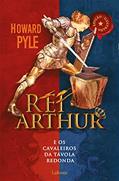 Ler Rei Arthur: E os cavaleiros da Távola Redonda, do autor Howard Pyle Ler Rei Arthur: E os cavaleiros da Távola Redonda, do autor Howard Pyle