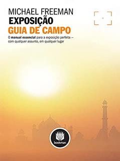 Exposicao - Guia De Campo, do autor Michael Freeman