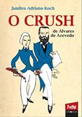 Ler O crush de Álvarez de Azevedo, do autor Jandiro Adriano Koch