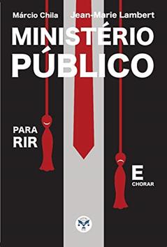 Ministério Público Para Rir E Chorar, do autor Márcio Chila