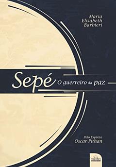 Sepe o guerreiro da paz, do autor Maria Elisabeth da Silva Barbieri