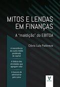 Ler Mitos e Lendas em Finanças: a "maldição" do EBITDA, do autor Clóvis Luís Padoveze Ler Mitos e Lendas em Finanças: a "maldição" do EBITDA, do autor Clóvis Luís Padoveze