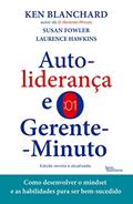 Ler Autoliderança e o Gerente-Minuto, do autor Ken Blanchard; Susan Fowler; Laurence Hawkins Ler Autoliderança e o Gerente-Minuto, do autor Ken Blanchard; Susan Fowler; Laurence Hawkins