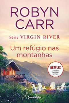 Um refúgio nas montanhas: (Virgin River - Livro 2), do autor Robyn Carr