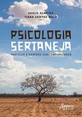 Ler Psicologia sertaneja: práticas e saberes contemporâneos, do autor Tiara Santos (Organizador) Almeida  Saulo (Organizador)  Melo