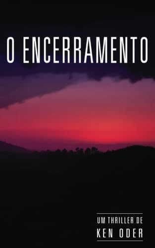 Ler O Encerramento (Portuguese Edition), do autor Ken Oder