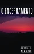 Ler O Encerramento (Portuguese Edition), do autor Ken Oder