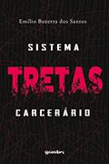 Ler Tretas - Sistema Carcerário, do autor Emílio Bezerra dos Santos