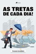 Ler As tretas de cada dia!, do autor Thiago Euzébio