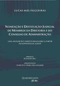 Ler Nomeação e Destituição Judicial de Membros da Diretoria e do Conselho de Administração, do autor Lucas Akel Filgueiras