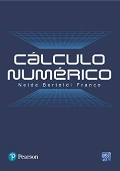 Cálculo Numérico, do autor Neide Maria Bertoldi Franco Franco