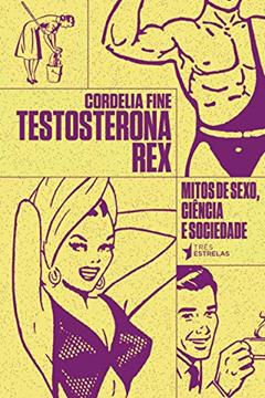 Testosterona Rex, do autor Cordelia Fine