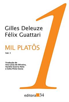 Mil platôs - vol. 1: Capitalismo e esquizofrenia 2, do autor Gilles Deleuze; Félix Guattari