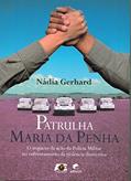 Ler Patrulha Maria da Penha, do autor Nádia Gerhard