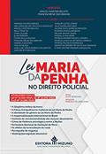 Ler A Lei Maria Da Penha No Direito Policial, do autor Araceli Martins Beliato; Francini Dias Ibrahin Ler A Lei Maria Da Penha No Direito Policial, do autor Araceli Martins Beliato; Francini Dias Ibrahin