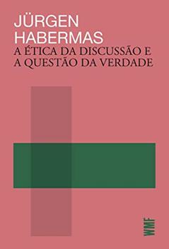 A ética da discussão e a questão da verdade, do autor Jürgen Habermas