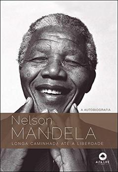 Nelson Mandela: Longa Caminhada Até a Liberdade (Volume 1), do autor Nelson Mandela