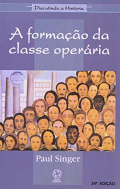A formação da classe operária, do autor Paul Singer