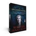 Ler A decodificadora: Jennifer Doudna, Edição de Genes e o Futuro da Espécie Humana, do autor Walter Isaacson