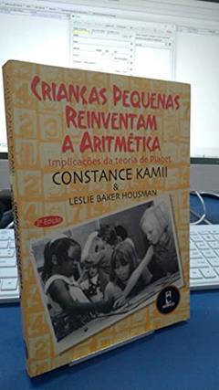 Criancas Pequenas Reinventam A Aritmetica, do autor Constance Kamii