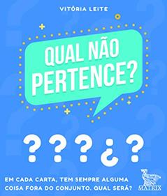 Qual não pertence?: Em cada carta, tem sempre alguma coisa fora do conjunto, qual será?, do autor Vitória Leite
