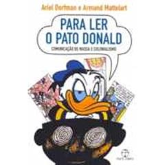 Para Ler O Pato Donald. Comunicação de Massa e Colonialismo, do autor Ariel Dorfmam; Armand Mattelart