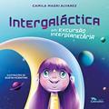 Ler Intergaláctica: em excursão interplanetária, do autor Camila Magri Alvarez Ler Intergaláctica: em excursão interplanetária, do autor Camila Magri Alvarez