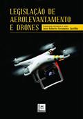 Ler Legislação de Aerolevantamento e Drones, do autor José Roberto Fernandes Castilho