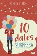 Ler Dez dates surpresa, do autor Ashley Elston Ler Dez dates surpresa, do autor Ashley Elston