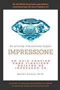 Ler Impressione: Um guia conciso para finalizar objetos de impressão 3D, do autor Marlon Wesley Machado Cunico PH D
