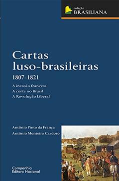 Cartas luso-brasileiras 1807-1821, do autor Antonio Pinto Da França