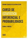 Ler Curso De Estatística Inferencial E Probabilidades: Teoria E Prática, do autor Giovani Glaucio de Oliveira Costa Ler Curso De Estatística Inferencial E Probabilidades: Teoria E Prática, do autor Giovani Glaucio de Oliveira Costa