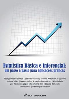 Estatística básica e inferencial: um passo a passo para aplicações práticas, do autor Rodrigo Pratte; Santos