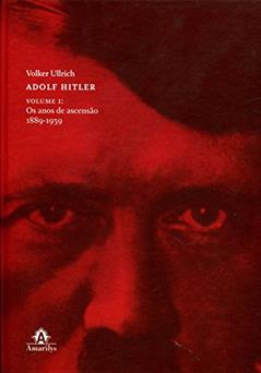 Ler Adolf Hitler: Os anos de ascensão, 1889-1939: Volume 1, do autor Volker Ullrich